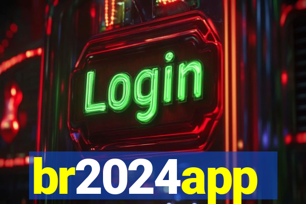 br2024app