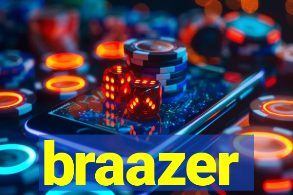 braazer