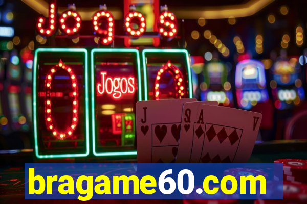 bragame60.com