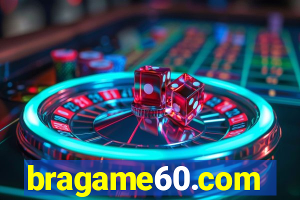 bragame60.com