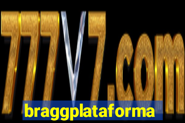 braggplataforma