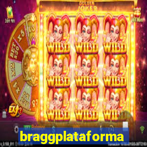 braggplataforma