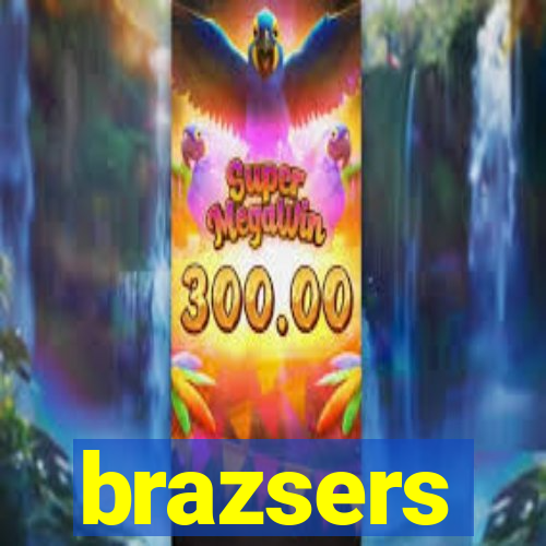 brazsers