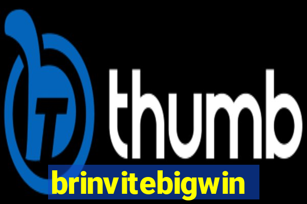 brinvitebigwin