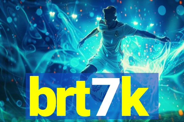 brt7k