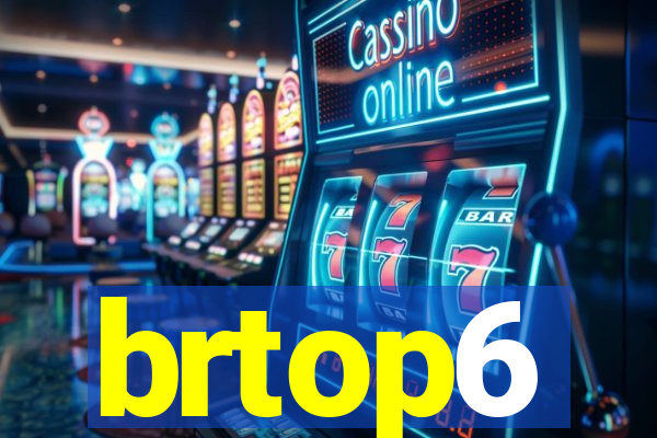 brtop6