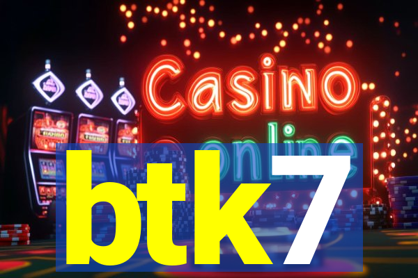 btk7