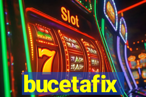 bucetafix