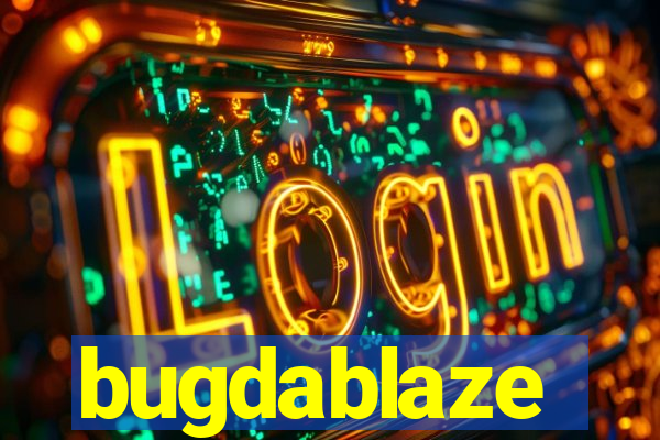 bugdablaze