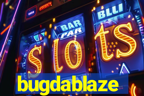 bugdablaze