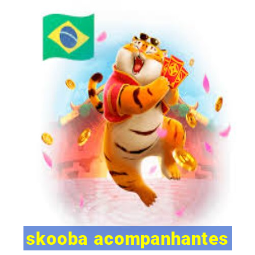 skooba acompanhantes