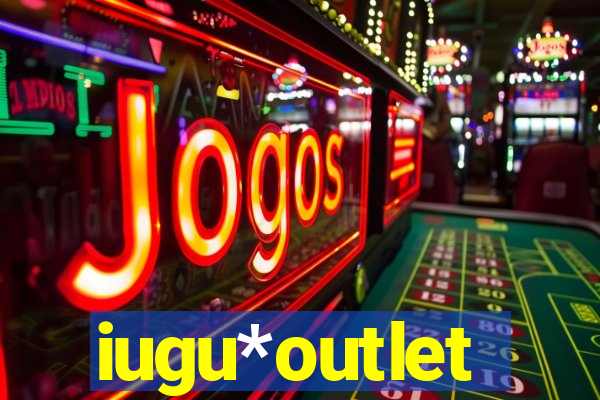 iugu*outlet