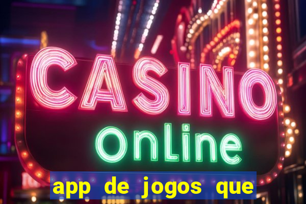 app de jogos que realmente pagam dinheiro