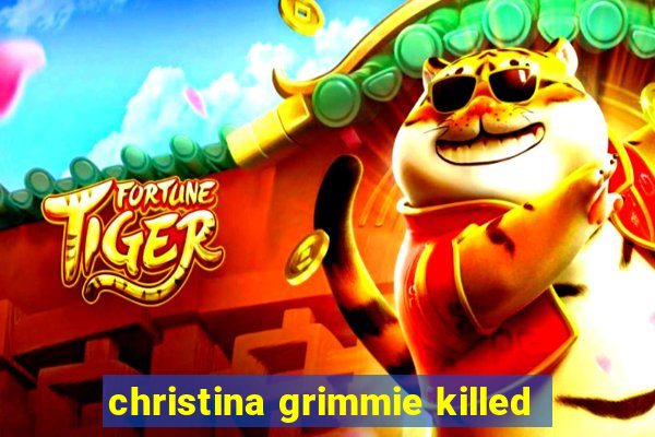 christina grimmie killed