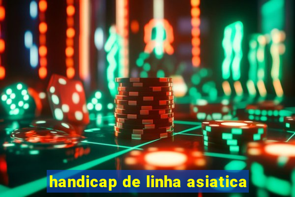 handicap de linha asiatica