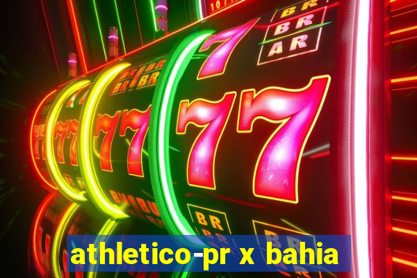 athletico-pr x bahia