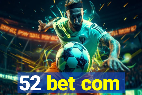 52 bet com