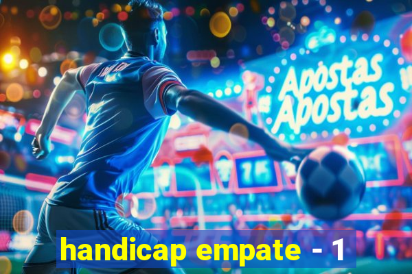 handicap empate - 1