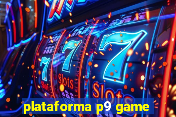 plataforma p9 game