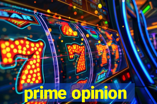 prime opinion