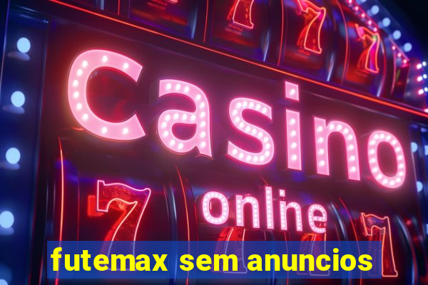 futemax sem anuncios