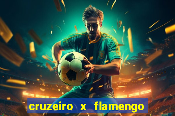 cruzeiro x flamengo ao vivo hd