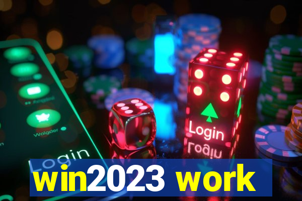 win2023 work