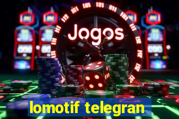 lomotif telegran