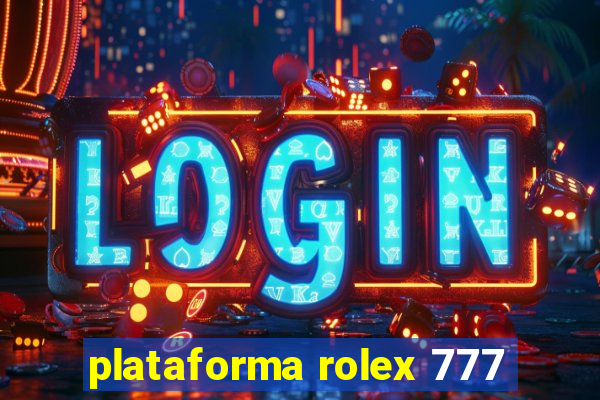 plataforma rolex 777