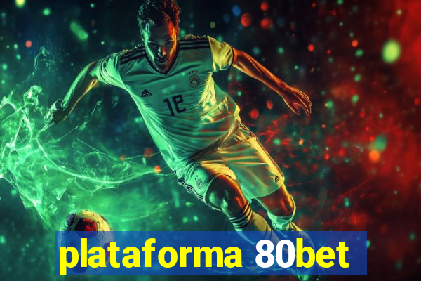 plataforma 80bet