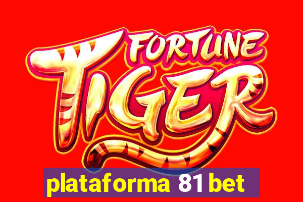 plataforma 81 bet