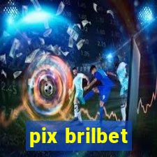 pix brilbet