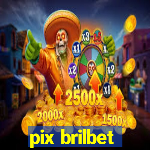 pix brilbet