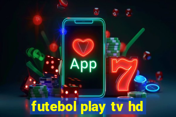 futebol play tv hd