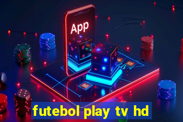 futebol play tv hd