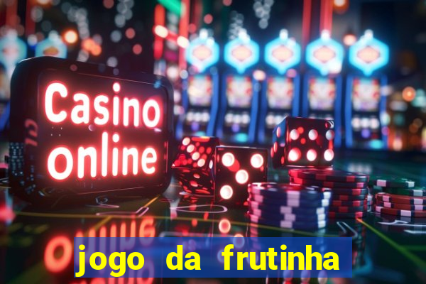 jogo da frutinha paga mesmo