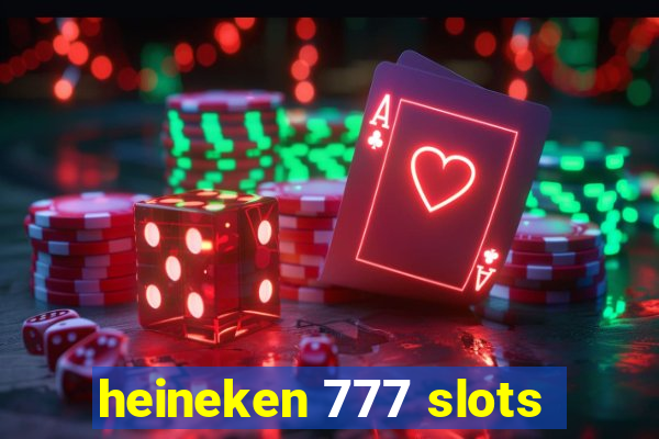 heineken 777 slots