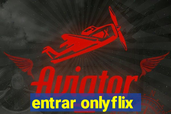 entrar onlyflix