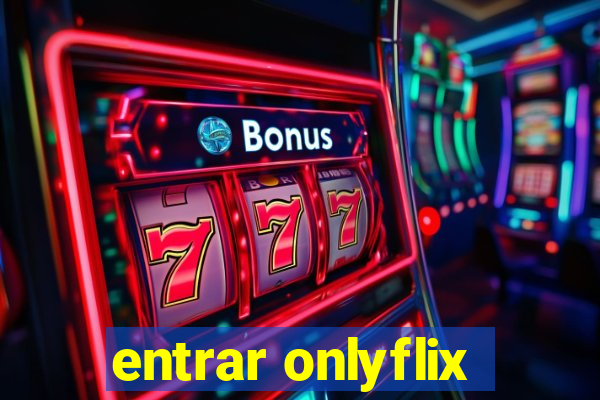 entrar onlyflix