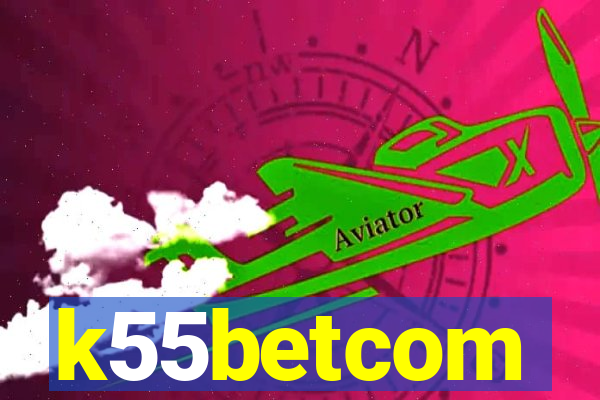 k55betcom