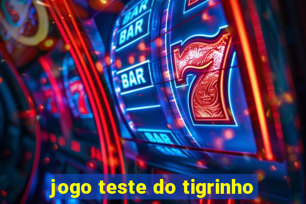 jogo teste do tigrinho