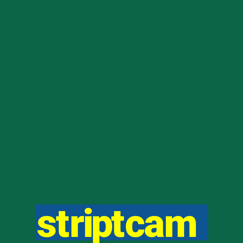 striptcam