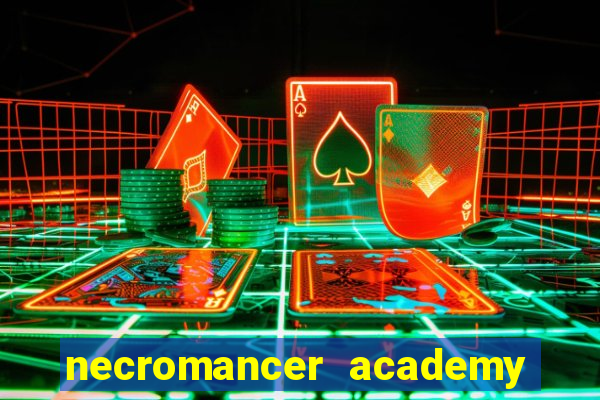 necromancer academy and the genius summoner wiki