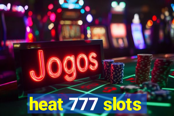 heat 777 slots