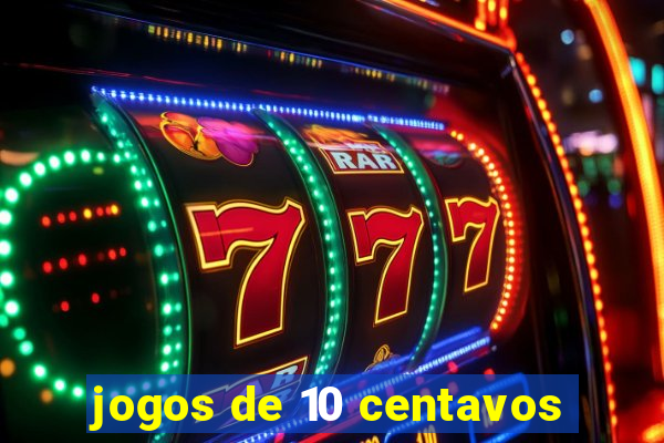 jogos de 10 centavos