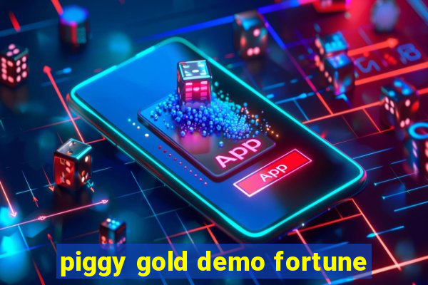 piggy gold demo fortune