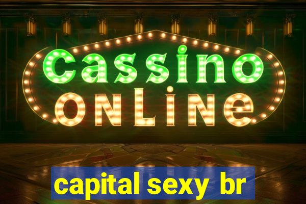 capital sexy br