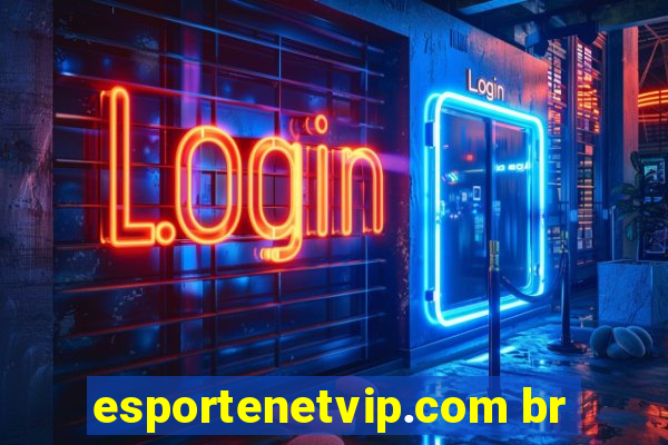 esportenetvip.com br