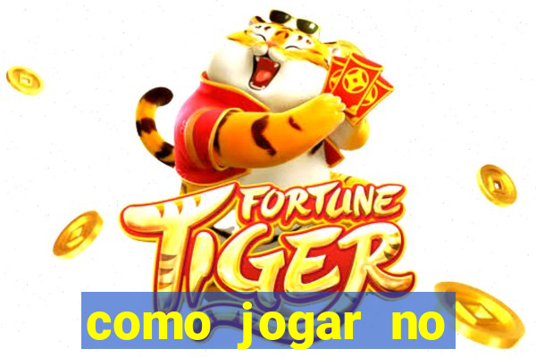 como jogar no tigre sem depositar