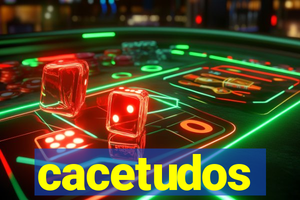 cacetudos